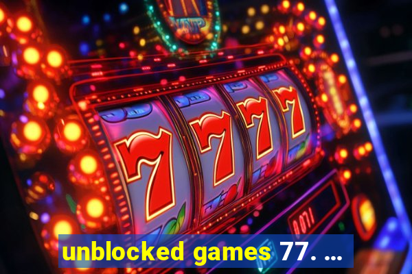 unblocked games 77. ...